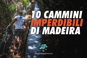 Cammini imperdibili di Madeira